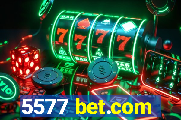 5577 bet.com